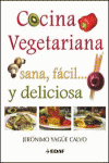COCINA VEGETARIANA, SANA, F�CIL Y DELICIOSA