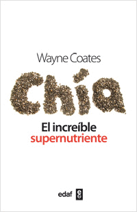 CHIA, EL INCREIBLE SUPERNUTRIENTE