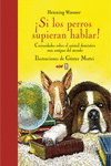 �SI LOS PERROS SUPIERAN HABLAR!