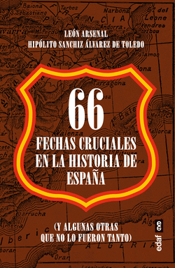 66 FECHAS CRUCIALES EN LA HISTORIA DE ESPA�A