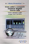 CREAR, EDITAR Y COMPARTIR M�SICA DIGITAL. EDICI�N 2009