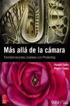 M�S ALL� DE LA C�MARA. TRANSFORMACIONES CREATIVAS CON PHOTOSHOP