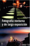 FOTOGRAFIA NOCTURNA Y DE LARGA EXPOSICI�N