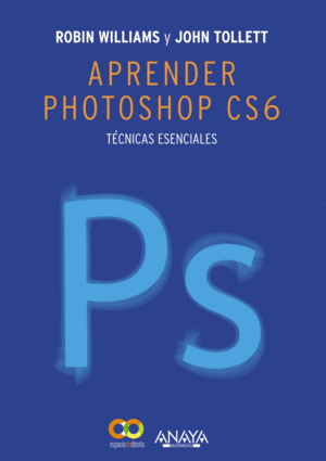 APRENDER PHOTOSHOP CS6. T�CNICAS ESENCIALES