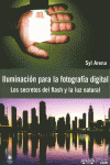 ILUMINACI�N PARA LA FOTOGRAF�A DIGITAL. LOS SECRETOS DEL FLASH Y LA LUZ NATURAL