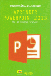 APRENDER POWERPOINT 2013 CON LAS T�CNICAS ESENCIALES