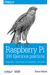 RASPBERRY PI. 200 EJERCICIOS PR�CTICOS
