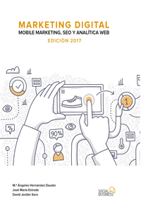 MARKETING DIGITAL. MOBILE MARKETING, SEO Y ANALTICA WEB. EDICIN 2017