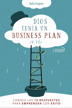 DIOS TEN�A UN BUSINESS PLAN. �Y T�?