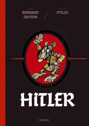 HITLER. LA VERDADERA HISTORIA �DE VERDAD!