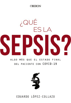 �QU� ES LA SEPSIS? ALGO M�S QUE EL ESTADO FINAL DEL PACIENTE CON COVID-19