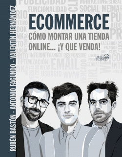 ECOMMERCE. C�MO MONTAR UNA TIENDA ONLINE... �Y QUE VENDA!
