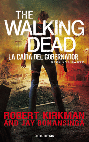 THE WALKING DEAD: LA CA�DA DEL GOBERNADOR