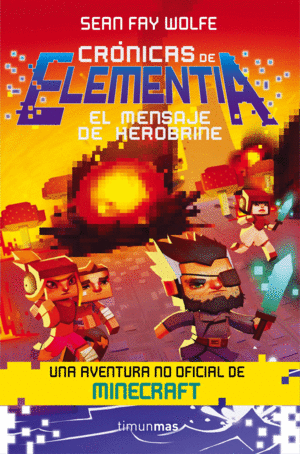 CRNICAS DE ELEMENTIA 3. EL MENSAJE DE HEROBRINE