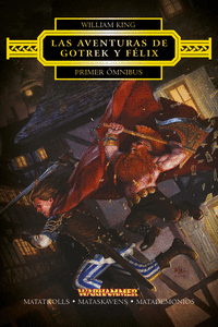 LAS AVENTURAS DE GOTREK Y F�LIX. PRIMER �MNIBUS