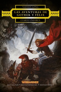 LAS AVENTURAS DE GOTREK Y F�LIX. CUARTO �MNIBUS
