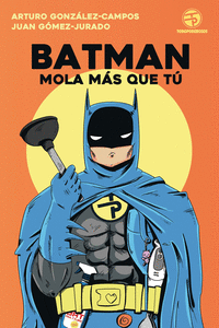 BATMAN MOLA MS QUE T