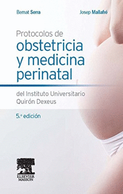 PROTOCOLOS DE OBSTETRICIA Y MEDICINA PERINATAL (5�ED)