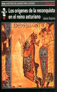 LOS OR�GENES DE LA RECONQUISTA Y EL REINO ASTURIANO