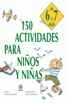 150 ACTIVIDADES PARA NIOS Y NIAS DE 6 A 7 AOS