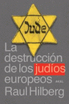 LA DESTRUCCI�N DE LOS JUD�OS EUROPEOS