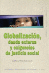 GLOBALIZACI�N, DEUDA EXTERNA Y EXIGENCIAS DE JUSTICIA SOCIAL