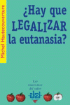 HAY QUE LEGALIZAR LA EUTANASIA?