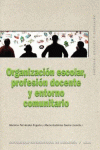 ORGANIZACI�N ESCOLAR, PROFESI�N DOCENTE Y ENTORNO COMUNITARIO