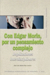 CON EDGAR MOR�N, POR UN PENSAMIENTO COMPLEJO