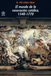 EL MUNDO DE LA RENOVACI�N CAT�LICA, 1540-1770
