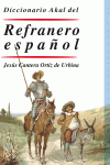DICCIONARIO AKAL DEL REFRANERO ESPA�OL
