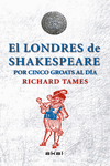 EL LONDRES DE SHAKESPEARE CON 5 GROATS AL D�A