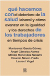 QU� HACEMOS CON LA SALUD DE LOS TRABAJADORES EN TIEMPOS DE CRISIS