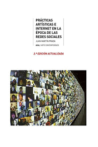 PR�CTICAS ART�STICAS E INTERNET EN LA �POCA DE LA REDES SOCIALES.