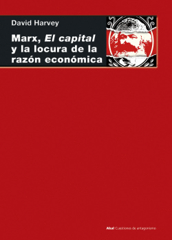 MARX, EL CAPITAL Y LA LOCURA DE LA RAZN ECONMICA