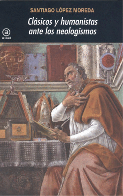 CL�SICOS Y HUMANISTAS ANTE LOS NEOLOGISMOS
