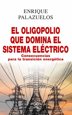 EL OLIGOPOLIO QUE DOMINA EL SISTEMA EL�CTRICO