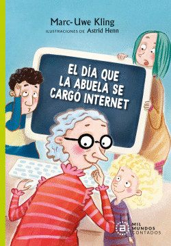 EL D�A QUE LA ABUELA SE CARG� INTERNET