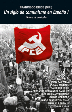 UN SIGLO DE COMUNISMO EN ESPA�A I