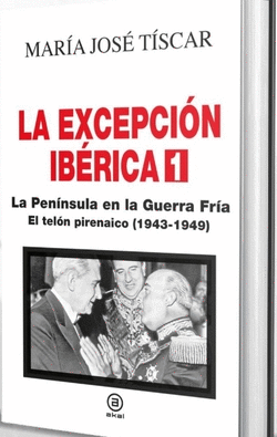 LA EXCEPCI�N IB�RICA 1. LA PEN�NSULA EN LA GUERRA FR�A