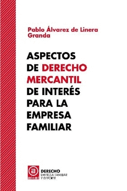 ASPECTOS DE DERECHO MERCANTIL DE INTERS PARA LA EMPRESA FAMILIAR