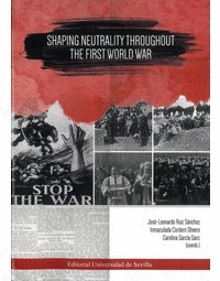 SHAPING NEUTRALITY THROUGHOUT THE FIRST WORLD WAR