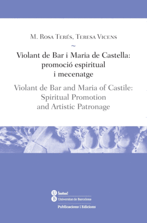 VIOLANT DE BAR I MARIA DE CASTELLA: PROMOCI� ESPIRITUAL I MECENATGE