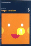 CUADERNO LENGUA CASTELLANA 6 C.BAS.