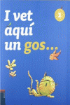 I VET AQU� UN GOS ... - LLIBRE DE LECTURA N� 1 CICLE INFANTIL