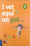 I VET AQU� UN GAT ... - LLIBRE DE LECTURA N� 2 CICLE INFANTIL