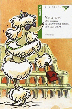 VACANCES ALLA ROMANA DE LA SENYORETA STRAUSS I ELS SEUS AMICS