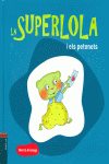 LA SUPERLOLA I ELS PETONETS