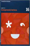 QUADERN COMPRENSI� LECTORA 16 CICLE SUPERIOR COMPET�NCIES B�SIQUES