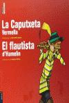 LA CAPUTXETA VERMELLA / EL FLAUTISTA D'HAMELN